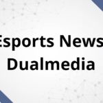 esports news dualmedia